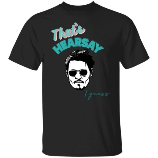 That’s hearsay i guess shirt $19.95 redirect05172022030524 6
