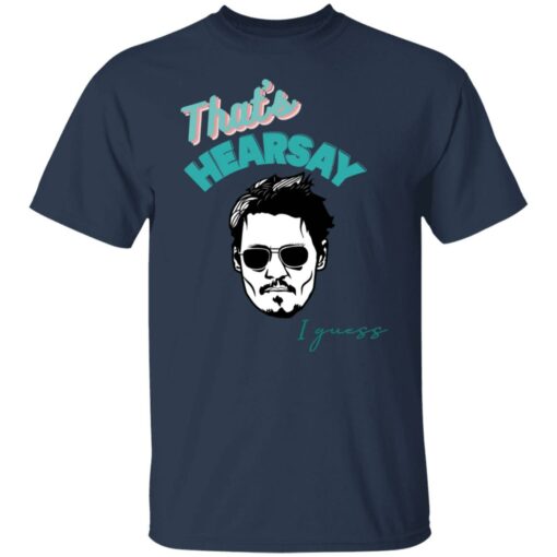 That’s hearsay i guess shirt $19.95 redirect05172022030524 7
