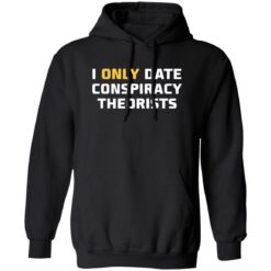 I only date conspiracy theorists shirt $19.95 redirect05172022230528 2