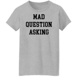 Mad question asking sweatshirt $19.95 redirect05242022210546 9