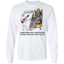 Oh f*ck yeah i heard there was a secret chord that david played shirt $19.95 redirect05272022000517 1