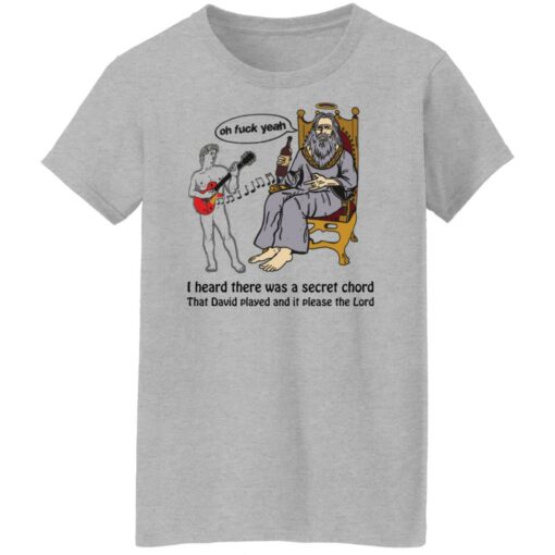 Oh f*ck yeah i heard there was a secret chord that david played shirt $19.95 redirect05272022000517 9