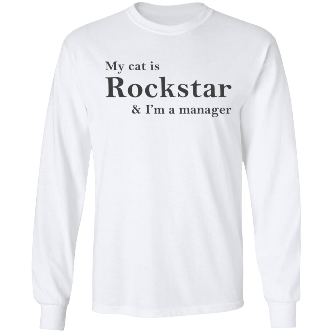 My Cat Is Rockstar And I m A Manager Shirt Lelemoon