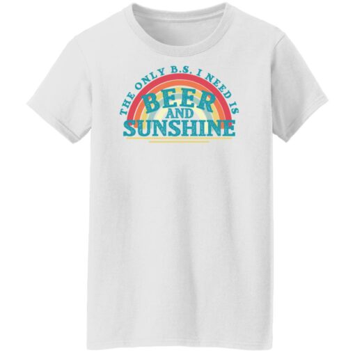 The only bs i need is beer and sunshine shirt $19.95 redirect06012022010657 8