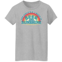 The only bs i need is beer and sunshine shirt $19.95 redirect06012022010657 9
