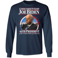 Commander in sleep Joe B*den 46th president of the united states shirt $19.95