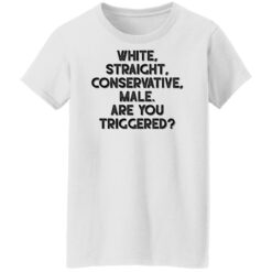 White straight conservative male are you triggered shirt $19.95 redirect06022022230657 8