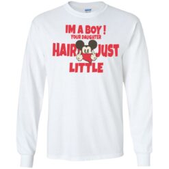 I’m a boy your daughter hair just little shirt $21.95