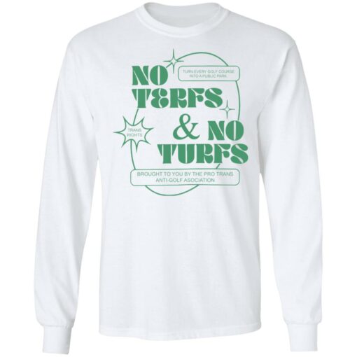 No terfs and no turfs shirt $19.95