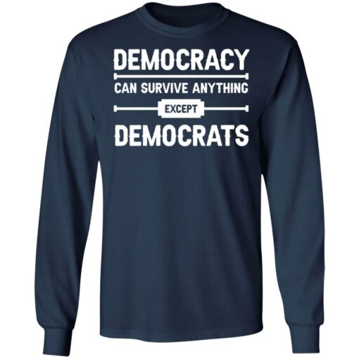 Democracy can survive anything except democrats shirt $19.95 redirect06092022030604 1