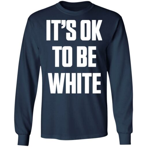 It's ok to be white shirt $19.95