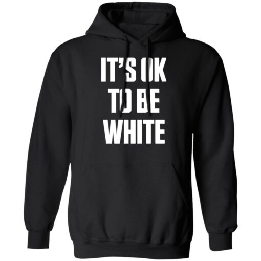 It's ok to be white shirt $19.95