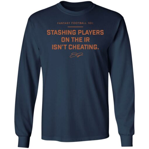 Fantasy football 101 stashing players on the ir isn’t cheating shirt $19.95