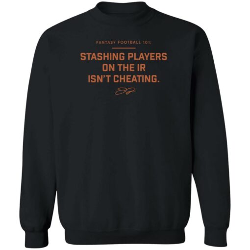 Fantasy football 101 stashing players on the ir isn’t cheating shirt $19.95 redirect06142022040614 4