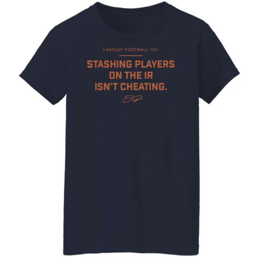 Fantasy football 101 stashing players on the ir isn’t cheating shirt $19.95