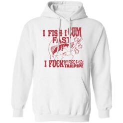 I fish i cum fast i f*ck my ford f 150s tailpipe shirt $19.95 redirect06142022040630 3