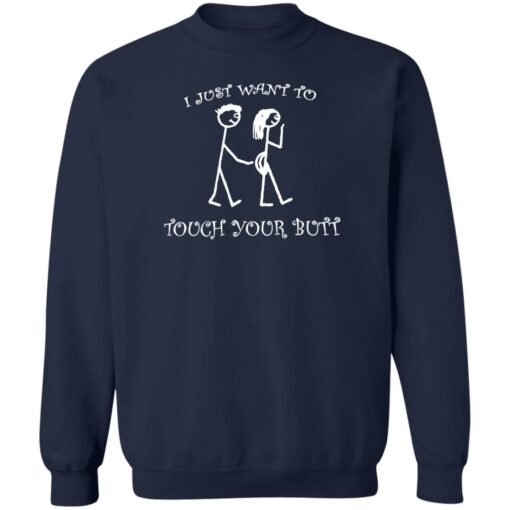 I just want to touch your butt shirt $19.95 redirect06152022000633 5