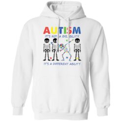 Skeleton autism it’s not a disability it’s a different ability shirt $19.95