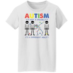 Skeleton autism it’s not a disability it’s a different ability shirt $19.95