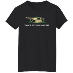 Don't put soap on me shirt $19.95 redirect06152022080637 8