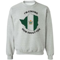 I’m staying how about you shirt $19.95 redirect06162022230654 4