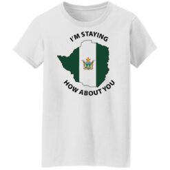 I’m staying how about you shirt $19.95 redirect06162022230654 8