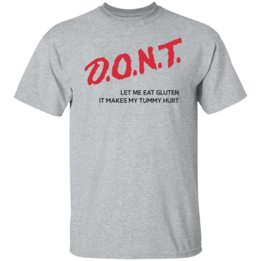 Dont let me eat gluten it makes my tummy hurt shirt $19.95 redirect06192022220606 7