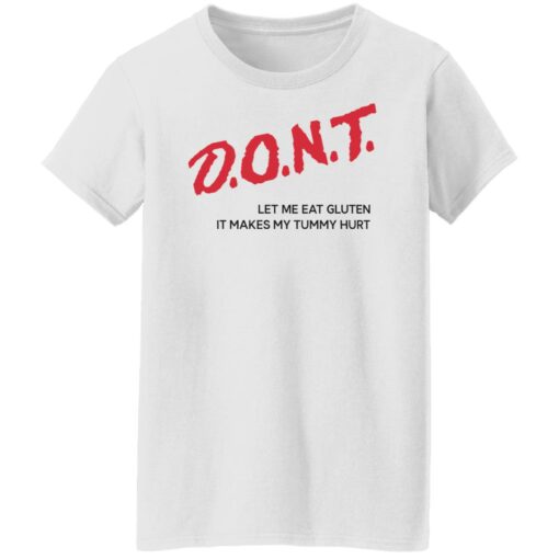 Dont let me eat gluten it makes my tummy hurt shirt $19.95 redirect06192022220606 8