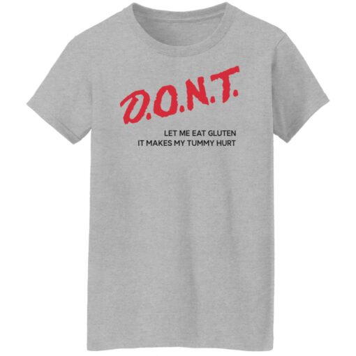 Dont let me eat gluten it makes my tummy hurt shirt $19.95 redirect06192022220606 9