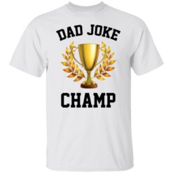 Father's day dad jokes champ shirt $19.95 redirect06202022010649 6
