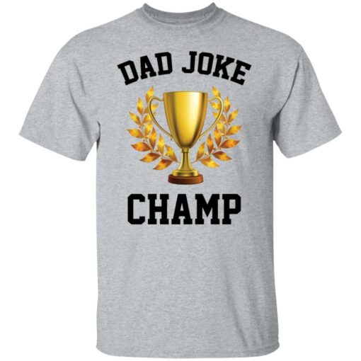 Father's day dad jokes champ shirt $19.95 redirect06202022010649 7