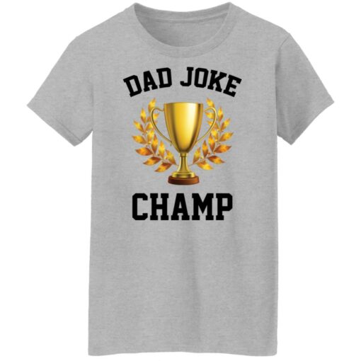 Father's day dad jokes champ shirt $19.95 redirect06202022010649 9