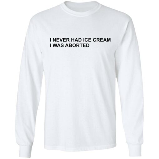 I never had ice cream i was aborted shirt $19.95 redirect06202022030638 1