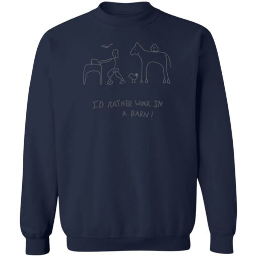 I’d rather work in a barn sweatshirt $19.95 redirect06222022030633 5
