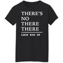 There’s no there there lock him up shirt $19.95 redirect06242022000622 8