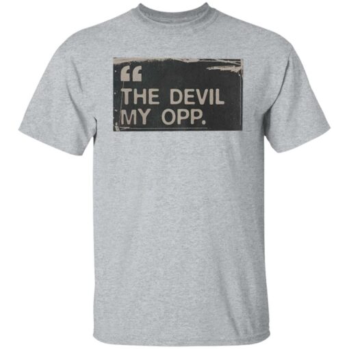 the devil my opp shirt $19.95