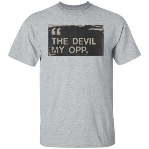 the devil my opp shirt $19.95