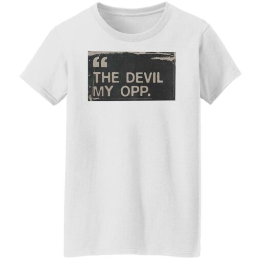 the devil my opp shirt $19.95