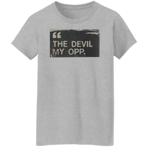 the devil my opp shirt $19.95