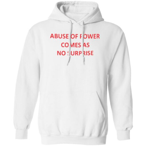 Abuse of power comes as no surprise shirt $19.95 redirect06272022220650 3