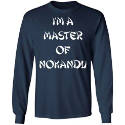 I'm a master of nokandu shirt $19.95 redirect06292022030637 1