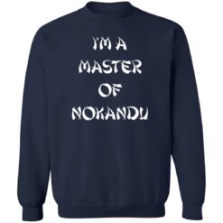 I'm a master of nokandu shirt $19.95 redirect06292022030638