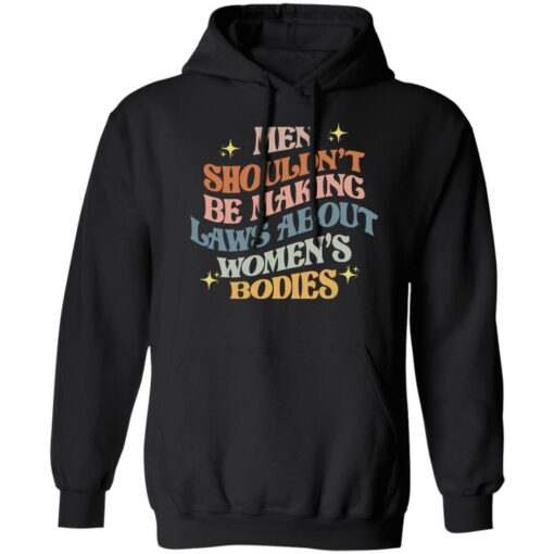 Men shouldn’t be making laws about women's bodies shirt $19.95 redirect06292022040620 2