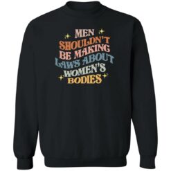 Men shouldn’t be making laws about women's bodies shirt $19.95 redirect06292022040620 4
