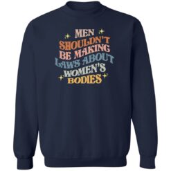 Men shouldn’t be making laws about women's bodies shirt $19.95 redirect06292022040620 5