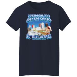 Things to do in Ohio 1 leave shirt $19.95 redirect06292022220615 9