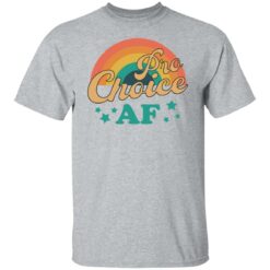 Pro choice af shirt $19.95