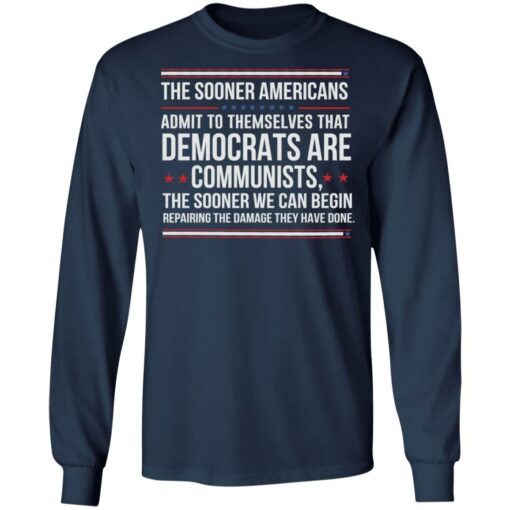 The sooner Americans admit to themselves that democrats shirt $19.95