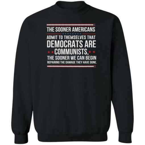 The sooner Americans admit to themselves that democrats shirt $19.95