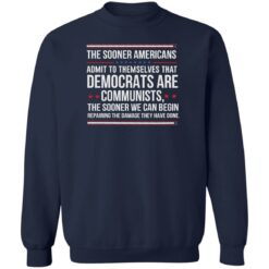 The sooner Americans admit to themselves that democrats shirt $19.95